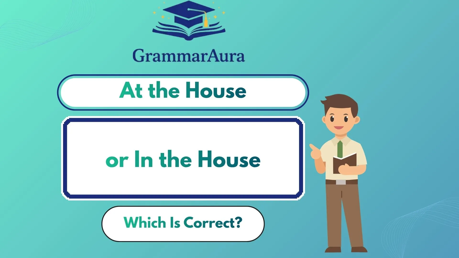 “At the House” or “In the House” - Which Is Correct?
