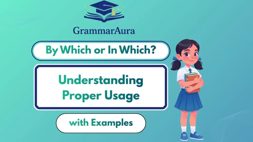 By Which or In Which? Understanding Proper Usage with Examples