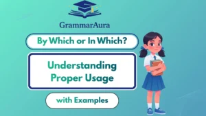 By Which or In Which? Understanding Proper Usage with Examples