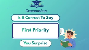 Is It Correct To Say Is “First Priority”? The Truth Might Surprise You