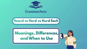 Heard vs Herd vs Hurd: Meanings, Differences, and When to Use Each