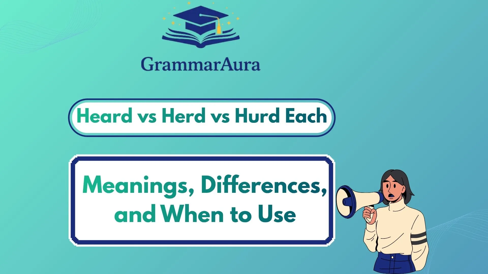Heard vs Herd vs Hurd: Meanings, Differences, and When to Use Each