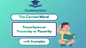 Passerbyers or Passersby or Passerby? The Correct Word Finally Explained
