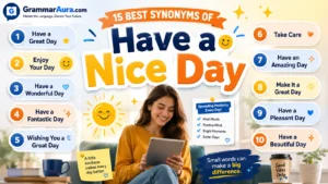 Best Synonyms of “Have a Nice Day”