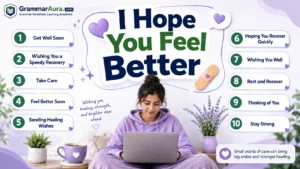 Best Synonyms of “I Hope You Feel Better” (With Examples)