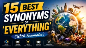 Best Synonyms of ‘Everything’