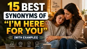 Best Synonyms of “I’m Here for You”