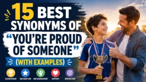 Best Synonyms of “You’re Proud of Someone”