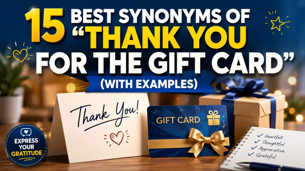 Best Synonyms of “Thank You for the Gift Card”