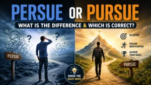 Persue Or Pursue: What Is the Difference & Which Is Correct?