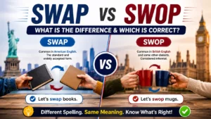 Swap Vs Swop: What Is the Difference & Which Is Correct?